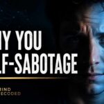 Why You Self-Sabotage (Your Brain Is Doing It on Purpose)
